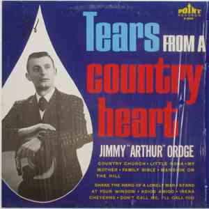 Jimmy Arthur Ordge - Tears From A Country Heart