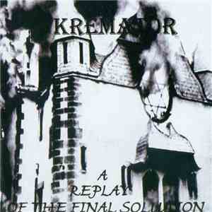 Kremator - A Replay Of The Final Solution