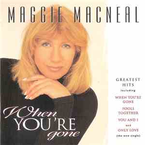 Maggie MacNeal - When You're Gone
