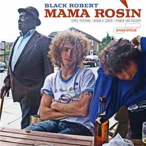 Mama Rosin - Black Robert