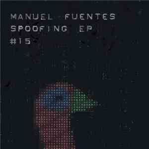 Manuel Fuentes - Spoofing EP