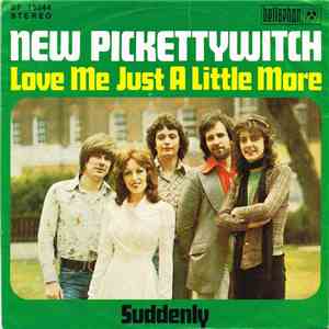 New Pickettywitch - Love Me Just A Little More