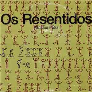 Os Resentidos - Música Feliz