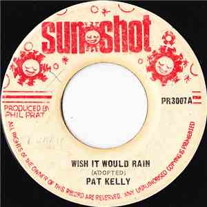 Pat Kelly - Wish It Would Rain