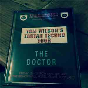 The Doctor  - Non-Stop 'Tom Wilson's Tartan Techno Tour'