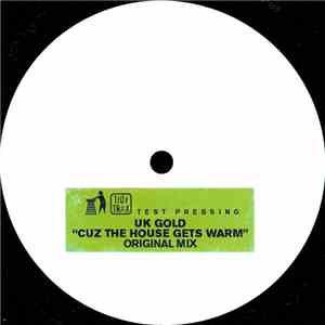 UK Gold - Cuz The House Gets Warm