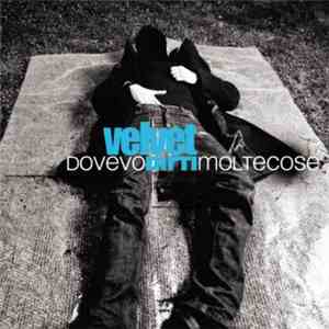 Velvet - Dovevo Dirti Molte Cose