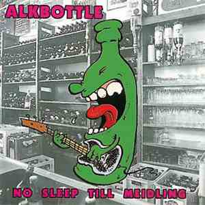 Alkbottle - No Sleep Till Meidling