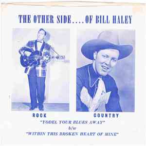 Bill Haley - Yodel Your Blues Away