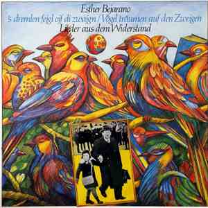 Esther Bejarano - 'S Dremlen Feigl Ojf Di Zwajgn / Vögel Träumen Auf Den Zw ...