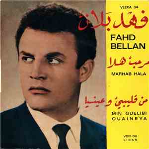 فهد بلان = Fahd Bellan - مرحب هلا / من قليبي وعينيا = Marhab Hala / Min Qal ...