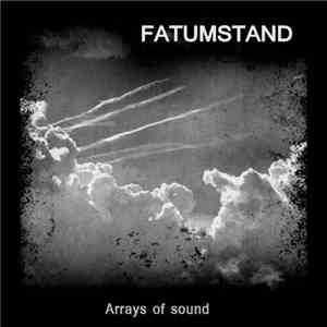 Fatumstand - Arrays Of Sound
