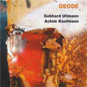 Gebhard Ullmann, Achim Kaufmann - Geode