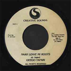 Geego Tafari - Naah Leave Mi Roots