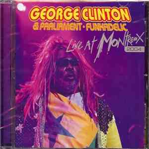George Clinton & Parliament / Funkadelic - Live At Montreux 2004
