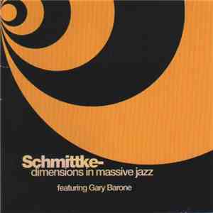 Gerhard Schmitt, Gary Barone - Schmittke - Dimensions In Massive Jazz