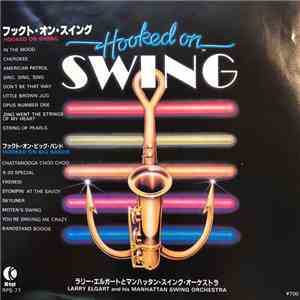 ラリー・エルガートとマンハッタン・スイング・オーケストラ - フックト・オン・スイング = Hooked On Swing