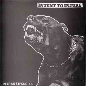 Intent To Injure - Keep Us Strong e.p.