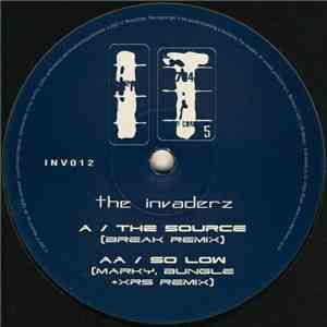 Invaderz, The - The Source (Break Remix) / So Low (Marky, Bungle + XRS Remi ...