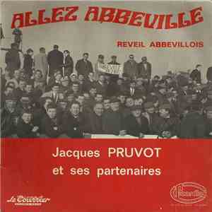 Jacques Pruvot Et Ses Partenaires - Allez Abbeville
