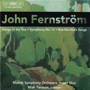 John Fernström, Miah Persson, Malmö Symphony Orchestra, Lan Shui - Songs Of The Sea • Symphony No. 12 • Rao-Nai-Nai's Songs