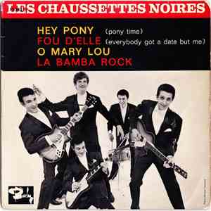 Les Chaussettes Noires - Hey Pony / Fou D'Elle / O Mary Lou / La Bamba Rock