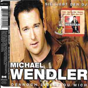 Michael Wendler - Sie Liebt Den DJ / Dennoch Liebst Du Mich