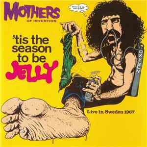 Mothers Of Invention - 'Tis The Season To Be Jelly