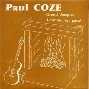 Paul Coze - Grand Jacques / L'Amour Est Passé