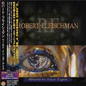 Robert Fleischman - World In Your Eyes