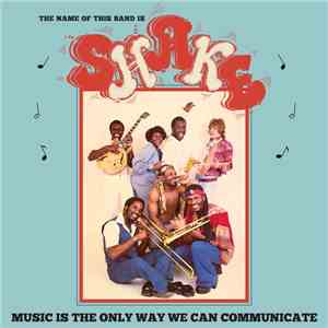 Shake - Music Is The Only Way We Can Communicate