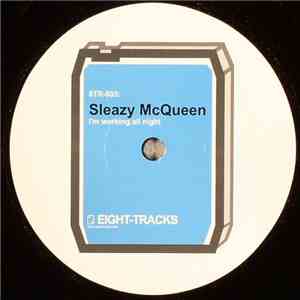 Sleazy McQueen - I'm Working All Night