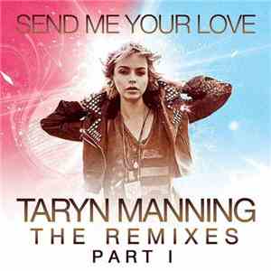 Taryn Manning - Send Me Your Love (The Remixes Part 1)