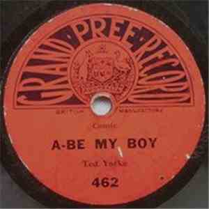 Ted Yorke - A-Be My Boy / What The Colonel Told The Adjutant