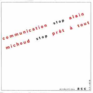 Alain Michoud - Prêt À Tout / Communication