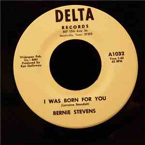 Bernie Stevens - I Was Born For you
