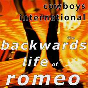 Cowboys International - The Backwards Life Of Romeo