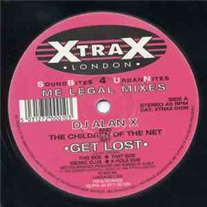 DJ Alan X - Get Lost (Me Legal Mixes)