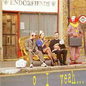 Endorfiends - Oh I Yeah!