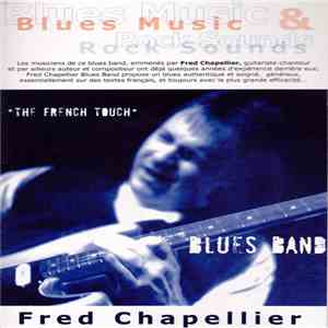 Fred Chapellier Blues Band - The French Touch