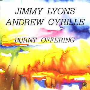 Jimmy Lyons / Andrew Cyrille - Burnt Offering