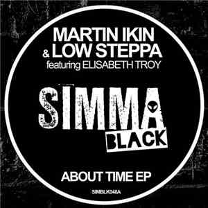 Martin Ikin & Low Steppa Featuring Elisabeth Troy - About Time EP