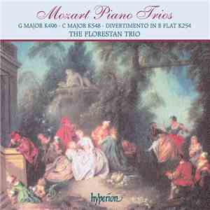 Mozart, The Florestan Trio - Piano Trios K496, K548, K254