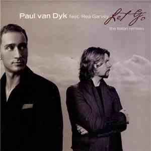 Paul van Dyk Feat. Rea Garvey - Let Go (The Italian Remixes)
