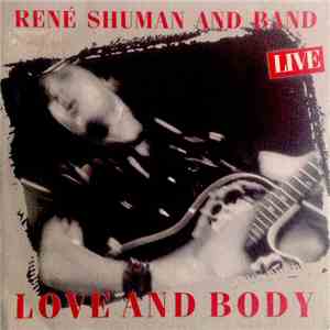 René Shuman - Love And Body (Live)