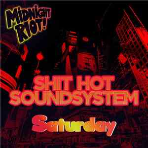 Shit Hot Soundsystem - Saturday