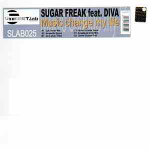 Sugar Freak Feat. Diva  - Music Change My Life