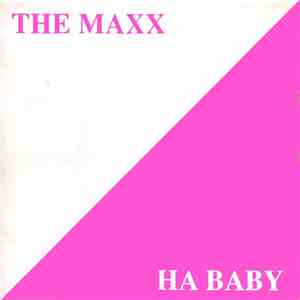 The Maxx - Ha Baby