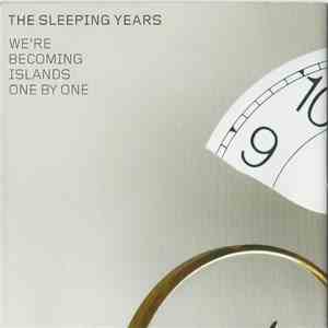 The Sleeping Years - We're Becoming Islands One By One