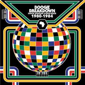 Various - Boogie Breakdown (South African Synth-Disco 1980-1984)